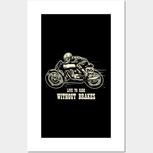 Live To Ride Without Brakes Posters and Art